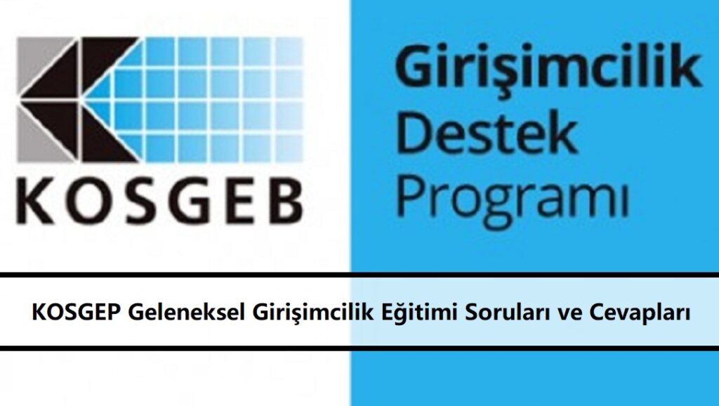 KOSGEP Geleneksel Girişimcilik Eğitimi Soruları ve Cevapları